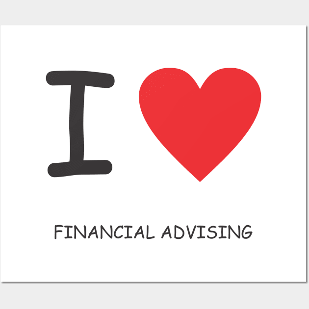 I Heart Financial Advising Wall Art by cxtnd